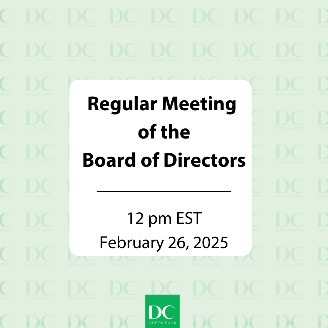 February 26, 2025: Regular Meeting Of The DC Green Bank Board Of Directors