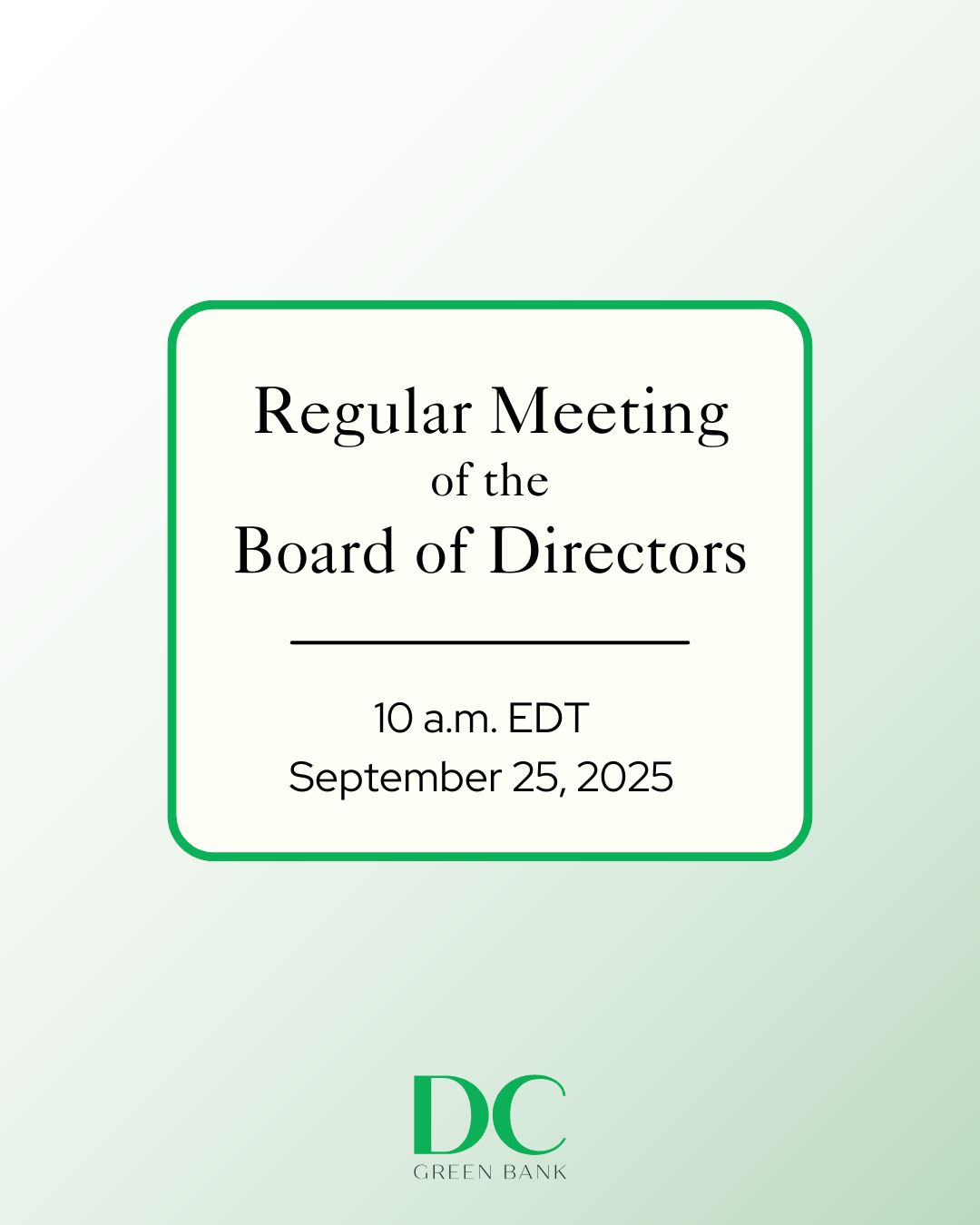 September 25, 2025: Regular Meeting Of The DC Green Bank Board Of Directors